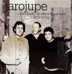 Jarojupe : Revolução do Amor (Dai as Mãos)